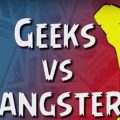 geeks vs gangsters